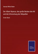 Albert Nyanza, das grosse Becken des Nil und die Erforschung der Nilquellen