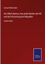 Albert Nyanza, das grosse Becken des Nil und die Erforschung der Nilquellen