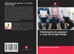 Fidelizaç?o do pessoal - o caso do Grupo Ringo