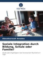 Soziale Integration durch Bildung, Schule oder Familie?