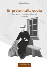 prete in alta quota. Avventure di don Sandro Parenti a Trepalle