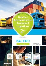Gestion-Administration/Transport-Logistique 2nde Bac Pro - Livre élève -  Éd. 2022