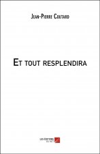 Et tout resplendira