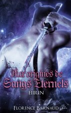Aux Origines de Sangs Eternels - Eiirin