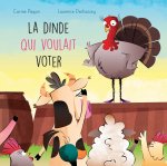 LA DINDE QUI VOULAIT VOTER