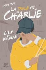 LA TRIPLE VIE DE CHARLIE. COEUR DE ROCKEUSE