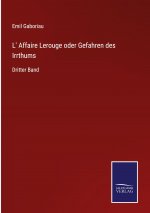 L' Affaire Lerouge oder Gefahren des Irrthums