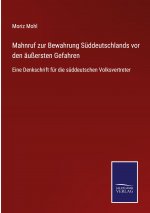 Mahnruf zur Bewahrung Suddeutschlands vor den aussersten Gefahren