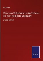 Briefe eines Suddeutschen an den Verfasser der Vier Fragen eines Ostpreussen