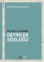 Eski Türkiye Türkcesinin Deyimler Sözlügü