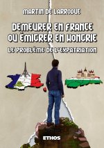 Demeurer en France ou émigrer en Hongrie