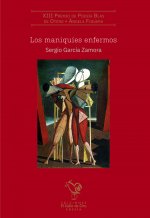 LOS MANIQUÍES ENFERMOS. (XIII PREMIO BLAS DE OTERO)