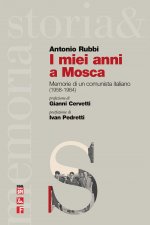 miei anni a Mosca. Memorie di un comunista italiano (1958-1964)