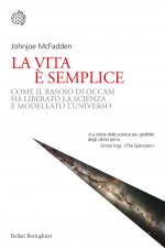 vita è semplice. Come il rasoio di Occam ha liberato la scienza e modellato l’universo