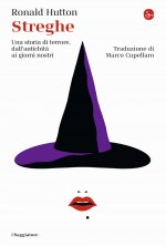 Streghe. Una storia di terrore dall'antichità ai giorni nostri