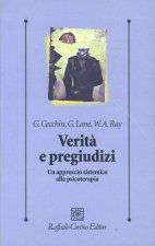 Verità e pregiudizi. Un approccio sistemico alla psicoterapia