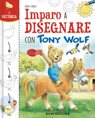 fattoria. Imparo a disegnare con Tony Wolf