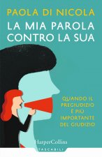 mia parola contro la sua. Quando il pregiudizio è più importante del giudizio
