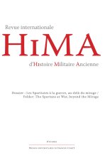 REVUE INTERNATIONALE D'HISTOIRE MILITAIRE ANCIENNE - HIMA 10, 2021. D OSSIER : LES SPARTIATES A LA G