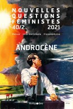 NOUVELLES QUESTIONS FEMINISTES, VOL.40(2)/2021. ANDROCENE