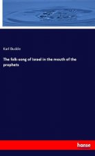 folk-song of Israel in the mouth of the prophets