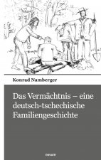 Vermachtnis - eine deutsch-tschechische Familiengeschichte