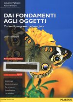 Dai fondamenti agli oggetti. Corso di programmazione Java