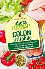 dieta FODMAP per il colon irritabile. Usare l’alimentazione per liberarsi dal gonfiore, dal dolore e dai disturbi addominali