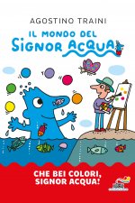 Che bei colori, Signor Acqua!