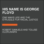 His Name Is George Floyd: One Man's Life and the Struggle for Racial Justice