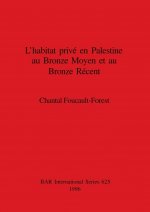 habitat prive en Palestine an Bronze Moyen et au Bronze Recent