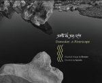 Damodar, a Riverscape: Landscape Photo-Documentary & Fragmented Chronicle of a Little Known River