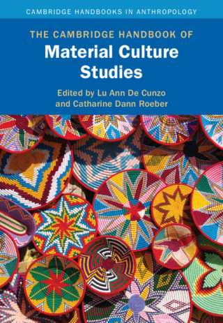 Cambridge Handbook of Material Culture Studies