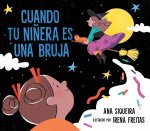 Cuando Tu Ni?era Es Una Bruja (If Your Babysitter Is a Bruja)