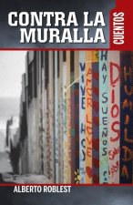 Contra La Muralla: Cuentos