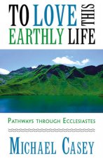 To Love This Earthly Life