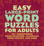 Easy Large-Print Word Puzzles for Adults: 160+ Crosswords, Word Searches, Anagrams, Word Jigsaws, and More