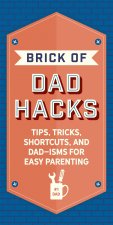 Brick of Dad Hacks