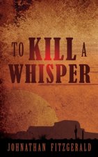 To Kill a Whisper