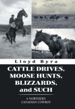 Cattle Drives, Moose Hunts, Blizzards, and Such