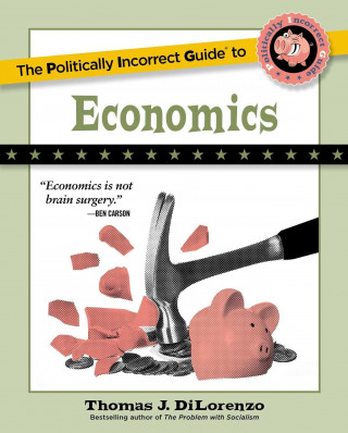 Politically Incorrect Guide to Economics
