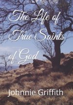 Life of True Saints of God