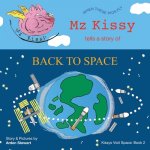 Mz Kissy Tells a Story of Back to Space