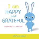 I Am Happy and Grateful