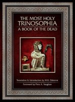 Most Holy Trinosophia - A Book of the Dead