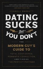 Dating Sucks, but You Don't