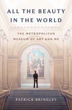 All the Beauty in the World: The Metropolitan Museum of Art and Me