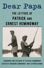 Dear Papa: The Letters of Patrick and Ernest Hemingway