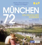 München 72. Ein deutscher Sommer