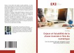 Enjeux et faisabilite de la classe inversee a l'ere du numerique